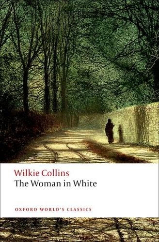 The Woman in White (Oxford Worlds Classics)