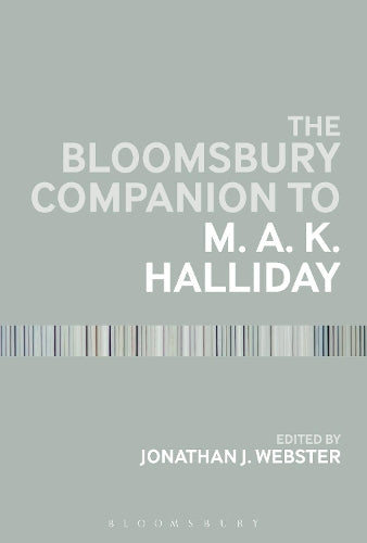 Bloomsbury Companion to M. A. K. Halliday (Bloomsbury Companions)