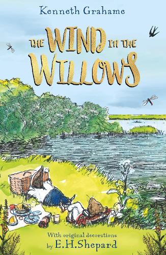 The Wind in the Willows – 90th anniversary gift edition: With original artwork, by Winnie-the-Pooh illustrator, E. H. Shepard