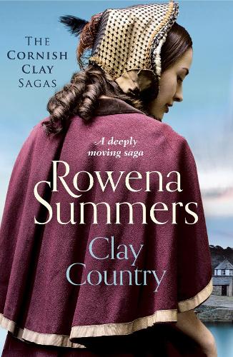 Clay Country: A deeply moving saga (Cornish Clay Sagas): 2 (The Cornish Clay Sagas)