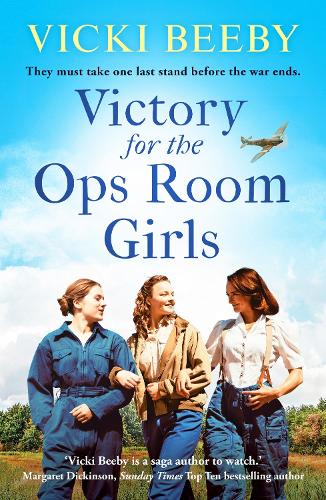 Victory for the Ops Room Girls: The heartwarming conclusion to the bestselling WW2 series: 3 (The Womens Auxiliary Air Force)