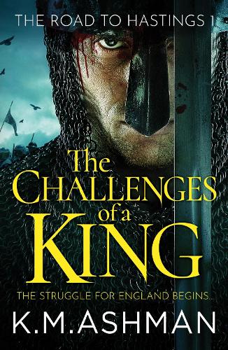 The Challenges of a King: 1 (The Road to Hastings)