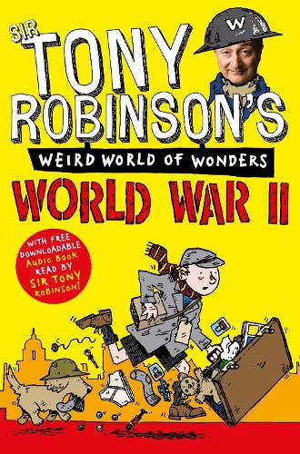 Tony Robinson's Weird World of Wonders - World War II