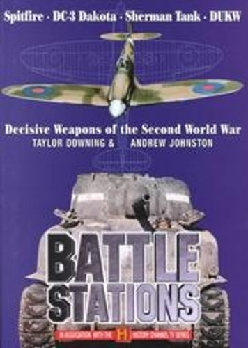 Battle Stations: Decisive Weapons of World War Two