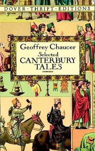 Canterbury Tales: "General Prologue", "Knights Tale", "Millers Prologue and Tale", "Wife of Baths Prologue and Tale" (Dover Thrift Editions)