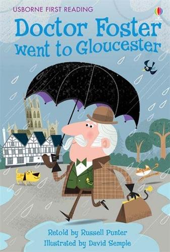 Usborne First Reading: Doctor Foster Went to Gloucester
