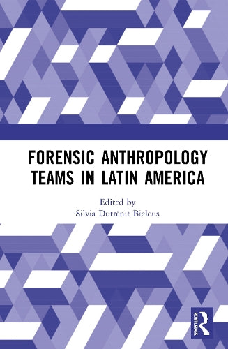 Forensic Anthropology Teams in Latin America