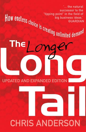 The Longer Long Tail: How Endless Choice is Creating Unlimited Demand