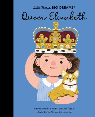 Queen Elizabeth (88) (Little People, BIG DREAMS)