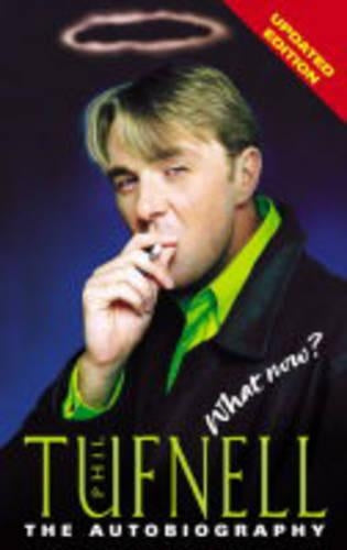 Phil Tufnell: The Autobiography: Get Me Out of Here!: What Now? - The Autobiography