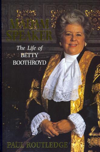Madam Speaker: The Life of Betty Boothroyd