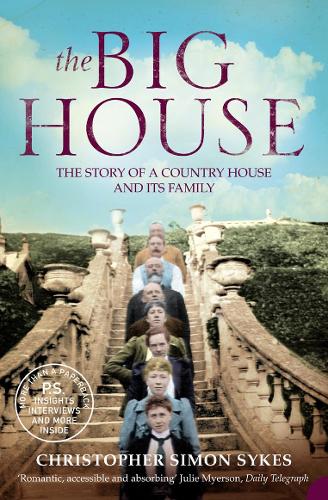 The Big House: The Story of a Country House and Its Family