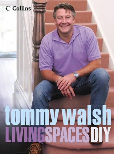Tommy Walsh Living Spaces DIY (DIY (Collins))