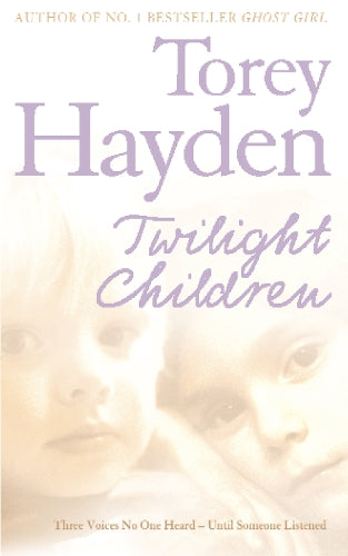 Twilight Children: Three Voices No One Heard - Until Someone Listened