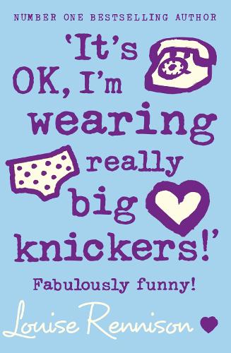 Its OK, Im wearing really big knickers! (Confessions of Georgia Nicolson, Book 2)