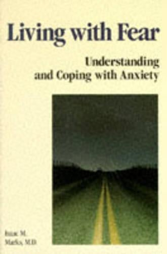 Living with Fear: Understanding and Coping with Anxiety