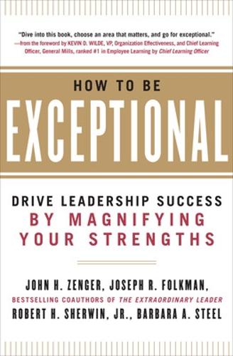 How to Be Exceptional: Drive Leadership Success By Magnifying Your Strengths (MGMT & LEADERSHIP)
