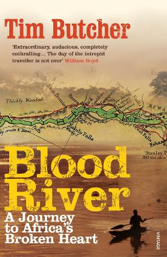 Blood River: A Journey to Africas Broken Heart