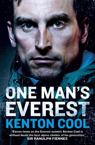 One Mans Everest: The Autobiography of Kenton Cool