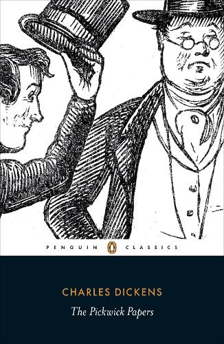 The Pickwick Papers: The Posthumous Papers of the Pickwick Club (Penguin Classics)