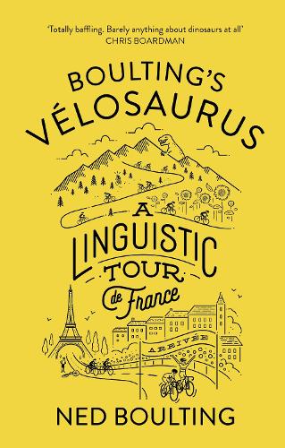 Boultings Velosaurus: A Linguistic Tour de France