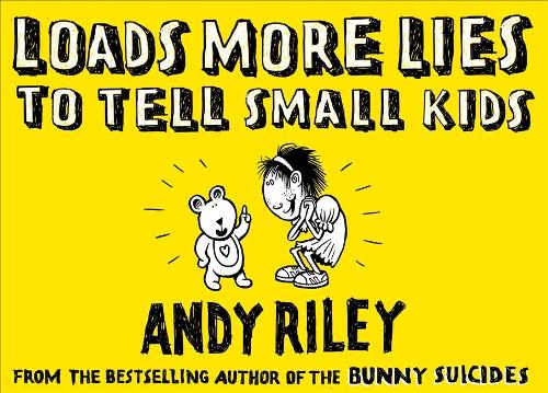 Loads More Lies to tell Small Kids
