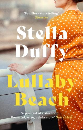 Lullaby Beach: A PORTRAIT OF SISTERHOOD ... POWERFUL, WISE, CELEBRATORY Daily Mail