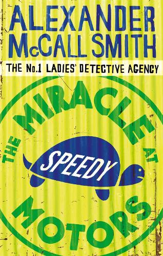 The Miracle At Speedy Motors (No. 1 Ladies Detective Agency)