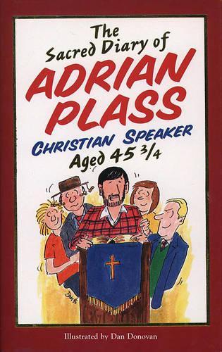 The Sacred Diary of Adrian Plass Aged 45 3/4: Christian Speaker Aged 45 3/4