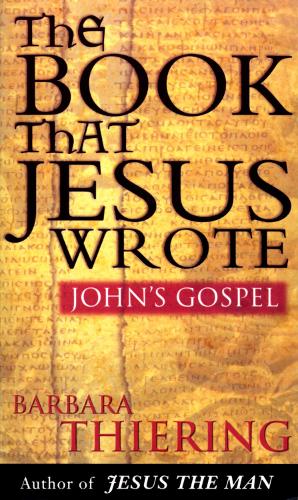 The Book That Jesus Wrote: Johns Gospel