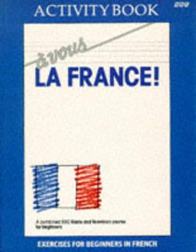A Vous La France: Grammar Workbook : Exercises for Beginners in French (Language Workbooks)