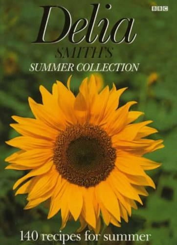 Delia Smiths Summer Collection: 140 Recipes for Summer