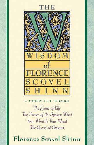 The Wisdom of Florence Scovel Shinn