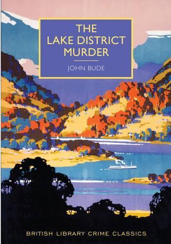 The Lake District Murder (British Library Crime Classics)