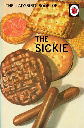 The Ladybird Book of the Sickie (Ladybirds for Grown-Ups)