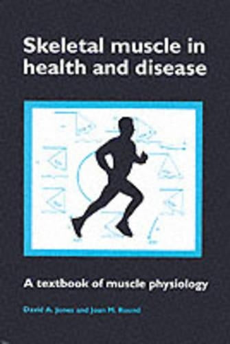 Skeletal Muscle in Health and Disease: Textbook of Muscle Physiology