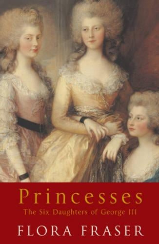 Princesses: The Six Daughters of George III
