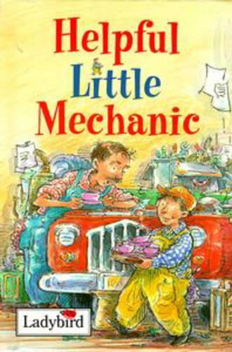 Helpful Little Mechanic (Ladybird Little Stories)