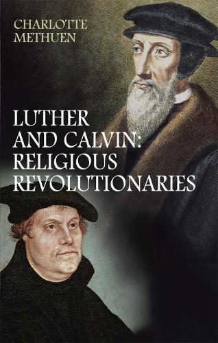Luther and Calvin: Religious Revolutionaliries: Religious Revolutionaries