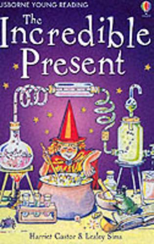 The Incredible Present (Usborne young readers)