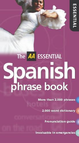 AA Essential Spanish Phrasebook (AA Essential Phrase Book)