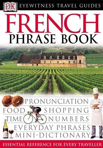 French Phrase Book (Eyewitness Travel Guides Phrase Books)