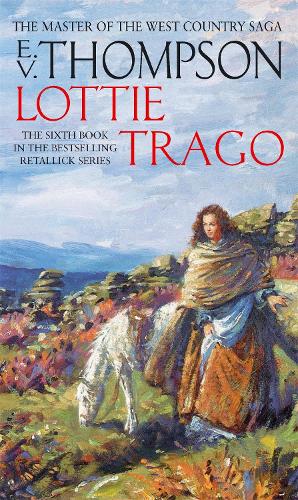 Lottie Trago: Number 6 in series (Retallick Saga)