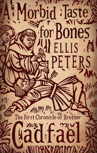 A Morbid Taste For Bones: 1 (Cadfael Chronicles)