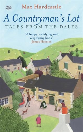 A Countrymans Lot: Tales From The Dales