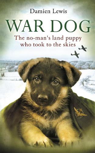 War Dog: The no-mans-land puppy who took to the skies