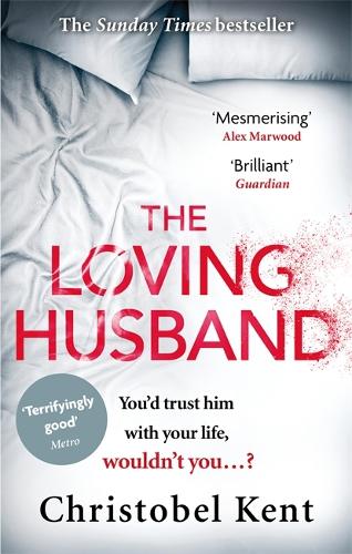 The Loving Husband: Youd trust him with your life, wouldnt you...?