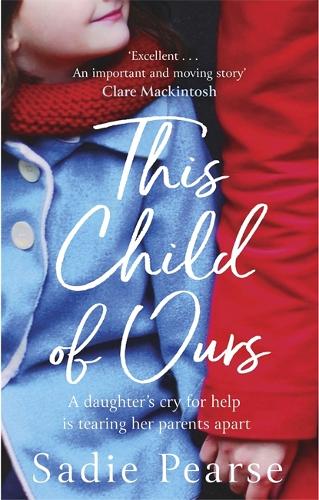 This Child of Ours: A daughters cry for help is tearing her parents apart