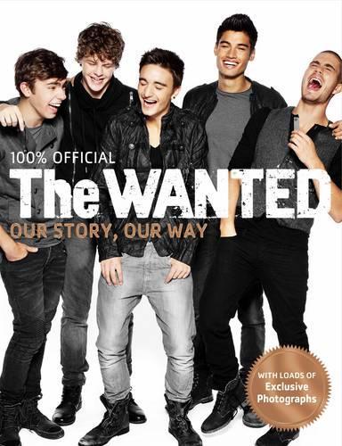 The Wanted: Our Story, Our Way: 100% Official