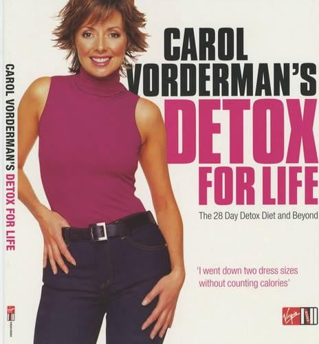 Carol Vordermans Detox for Life: The 28 Day Detox Diet and Beyond